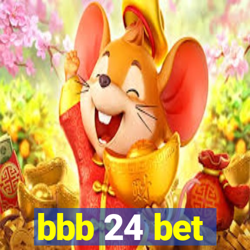 bbb 24 bet